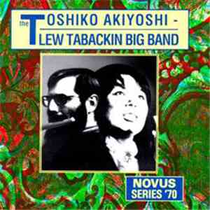 Toshiko Akiyoshi-Lew Tabackin Big Band - The Toshiko Akiyoshi-Lew Tabackin Big Band download free