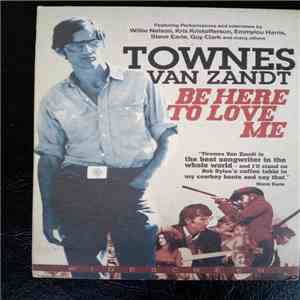 Townes Van Zandt - Be Here To Love Me download free