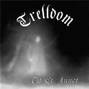 Trelldom - Til Et Annet... download free