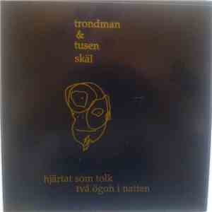 Trondman & Tusen Skäl - Hjärtat Som Tolk / Två Ögon I Natten download free
