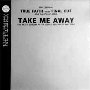 True Faith Featuring Bridgette Grace With Final Cut - Take Me Away download free