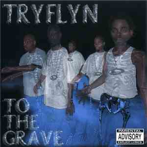 Tryflyn  - To The Grave download free
