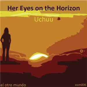 Uchuu - Her Eyes On The Horizon download free