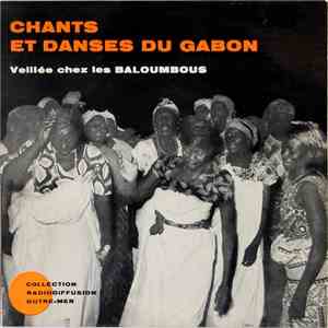 Unknown Artist - Chants Et Danses Du Gabon - Veillée Chez Les Baloumbous download free