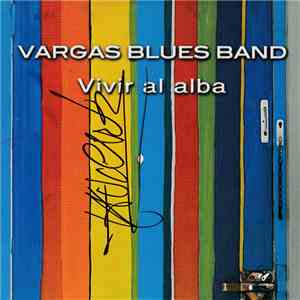 Vargas Blues Band - Vivir Al Alba download free