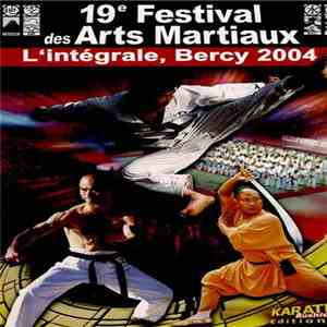 Various - 19e Festival Des Arts Martiaux, L`Intégrale À Bercy 2004 download free