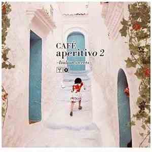 Various - Café Aperitivo 2 - Italian Sweets download free