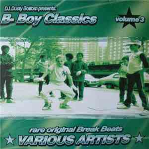 Various - DJ Dusty Bottom Presents: B-Boy Classics Volume 3 download free