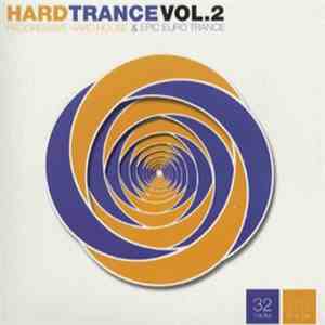 Various - Hard Trance Vol. 2 - Progressive Hard House & Epic Euro Trance download free