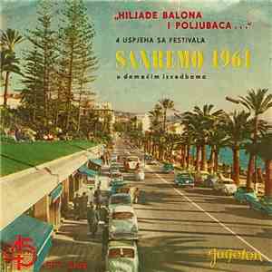 Various - Hiljade Balona I Poljubaca... 4 Uspjeha Sa Festivala San Remo 1961 U Domaćim Izvedbama download free