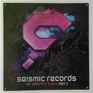 Various - Seismic Records - The Hardstyle Album : Part 2 download free