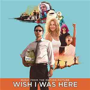 Various - Wish I Was Here (Music From The Motion Picture) download free