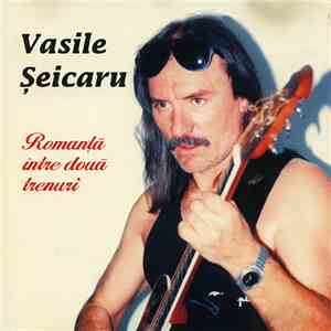 Vasile Șeicaru - Romanță Între Două Trenuri download free
