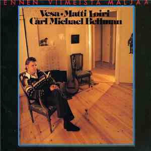 Vesa-Matti Loiri, Carl Michael Bellman - Ennen Viimeistä Maljaa download free