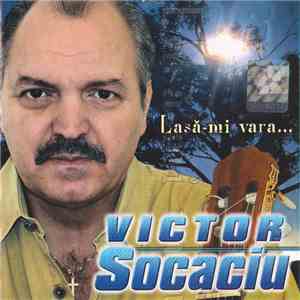 Victor Socaciu - Lasă-mi Vara... download free