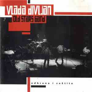 Vlada Divljan Old Stars Band - Odbrana I Zaštita download free