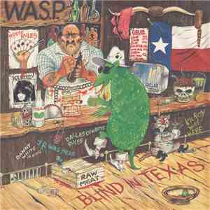 W.A.S.P. - Blind In Texas download mp3 flac