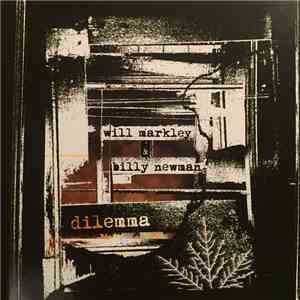 Will Markley, Billy Newman  - Dilemma download free
