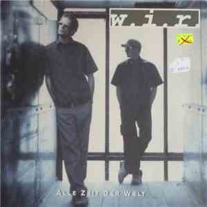 W.I.R. - Alle Zeit Der Welt download free