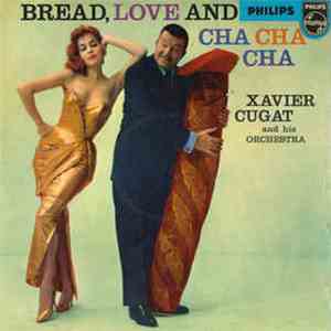 Xavier Cugat And His Orchestra - Bread, Love And Cha Cha Cha download free