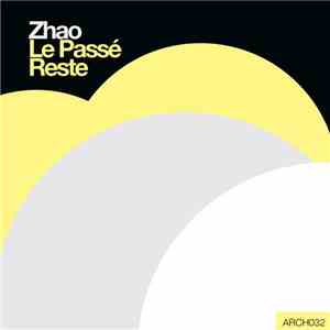 Zhao - Le Passé Reste download free