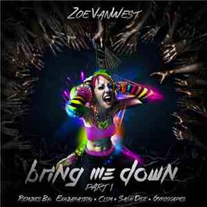 Zoe VanWest - Bring Me Down (Part 1) download free